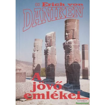 Erich von Däniken - A jövő emlékei