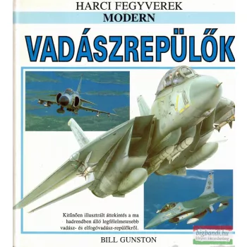 Bill Gunston - Modern vadászrepülők