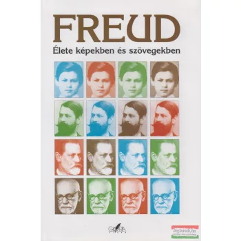   K. R. Eissler - Sigmund Freud élete képekben és szövegekben