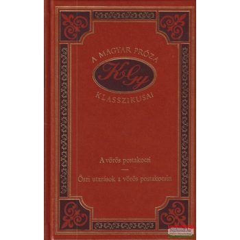   Krúdy Gyula - A vörös postakocsi/Őszi utazások a vörös postakocsin 