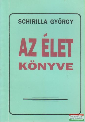 Schirilla György - Az élet könyve