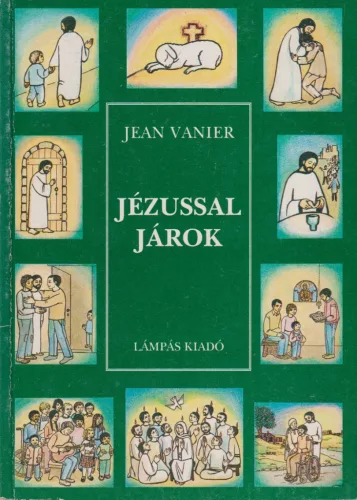 Jean Vanier - Jézussal járok