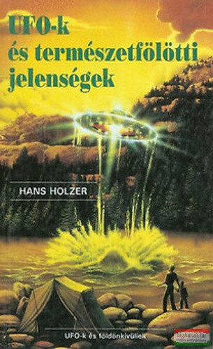 Hans Holzer - UFO-k és természetfölötti jelenségek