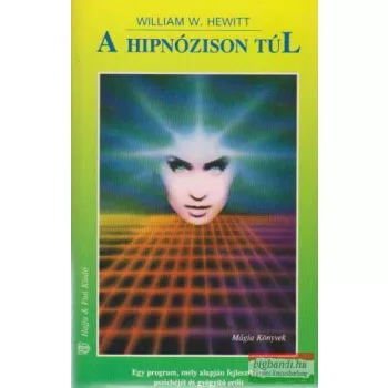 William W. Hewitt - A hipnózison túl