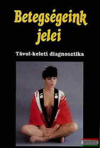 Dr. Simoncsics Péter - Betegségeink jelei - Távol-keleti diagnosztika