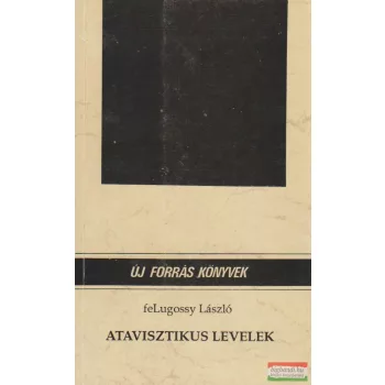 feLugossy László - Atavisztikus levelek