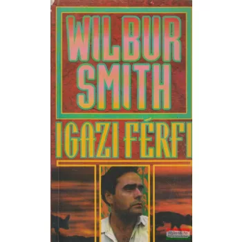 Wilbur Smith - Igazi férfi