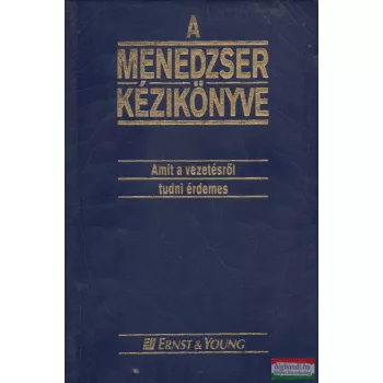   A menedzser kézikönyve - Amit a vezetésről tudni érdemes 