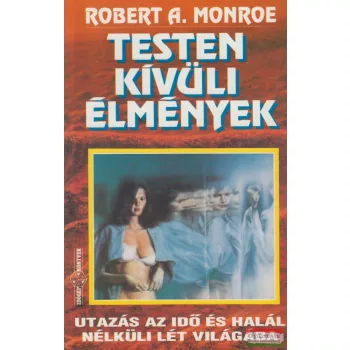 Robert A. Monroe - Testen kívüli élmények
