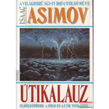   Isaac Asimov - Útikalauz - Elmélkedések a Föld és az űr titkairól