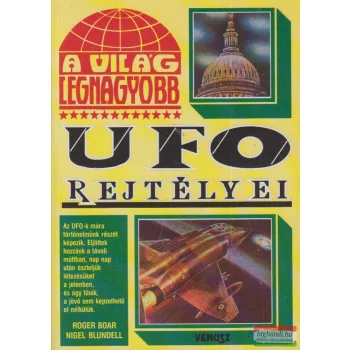   Nigel Blundell, Roger Boar - A világ legnagyobb UFO rejtélyei 