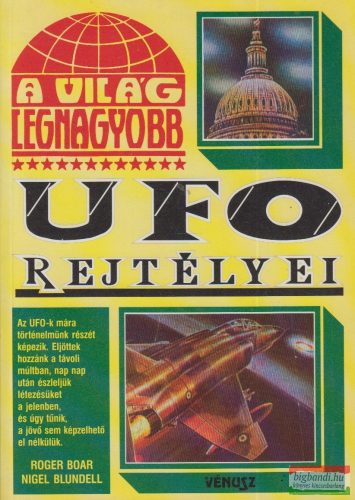 Nigel Blundell, Roger Boar - A világ legnagyobb UFO rejtélyei 