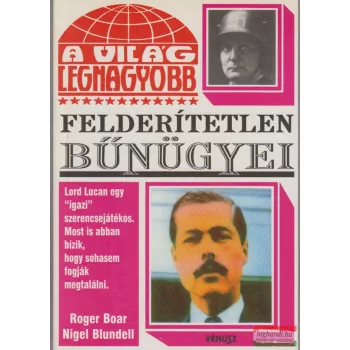   Nigel Blundell, Roger Boar - A világ legnagyobb felderítetlen bűnügyei