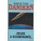 Erich von Däniken - Jelek a kozmoszból