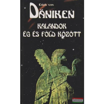 Erich von Däniken - Kalandok ég és föld között