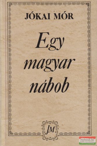 Jókai Mór - Egy magyar nábob