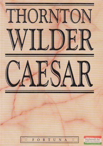 Thornton Wilder  - Caesar