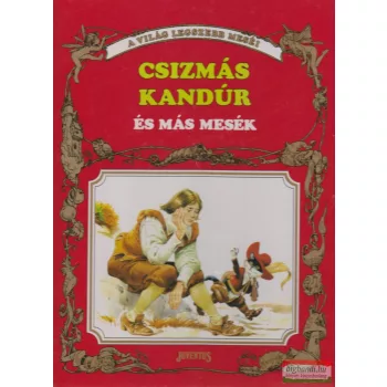 Csizmás kandúr és más mesék - A világ legszebb meséi