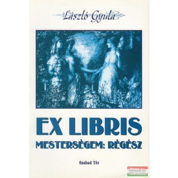 László Gyula - Ex libris - Mesterségem: régész