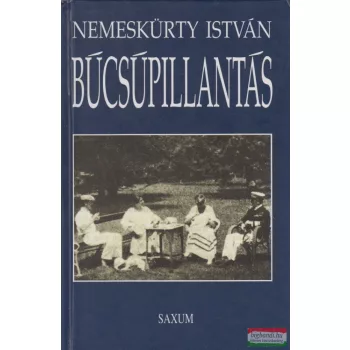 Nemeskürty István - Búcsúpillantás