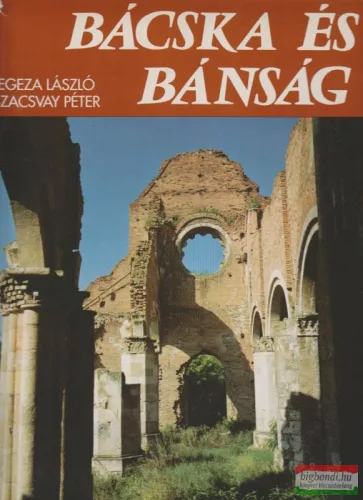 Legeza László, Szacsvay Péter - Bácska és Bánság