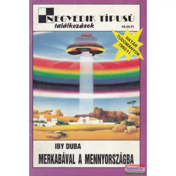   Iby Duba - Negyedik típusú találkozások - Merkabával a mennyországba