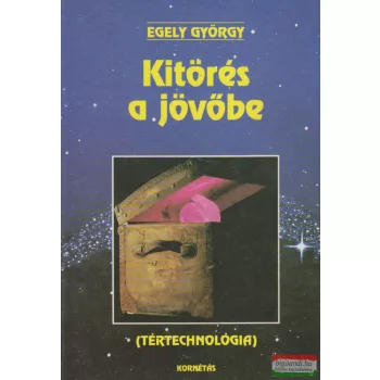 Egely György - Kitörés a jövőbe