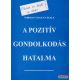 Norman Vincent Peale - A pozitív gondolkodás hatalma