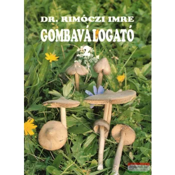 Dr. Rimóczi Imre - Gombaválogató 2