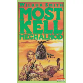 Wilbur Smith - Most kell meghalnod