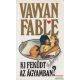 Vavyan Fable - Ki feküdt az ágyamban? 