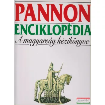 Pannon enciklopédia - A magyarság kézikönyve