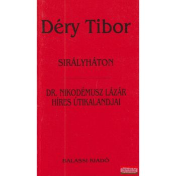   Déry Tibor - Sirályháton / Dr. Nikodémusz Lázár híres útikalandjai