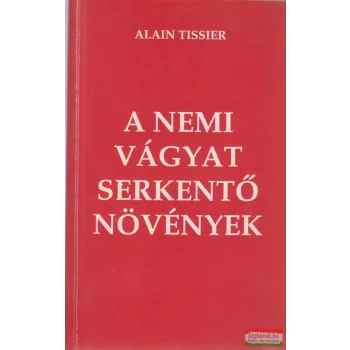 Alain Tissier - A nemi vágyat serkentő növények