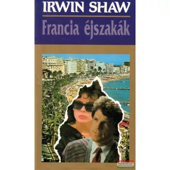 Irwin Shaw - Francia éjszakák