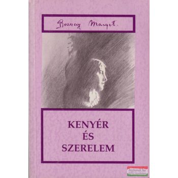 Bozzay Margit - Kenyér és szerelem