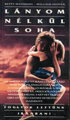 Betty Mahmudi, William Hoffer - Lányom nélkül soha