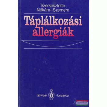   Nékám Kristóf, Szemere Pál szerk. - Táplálkozási allergiák