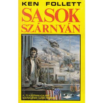 Ken Follett - Sasok szárnyán