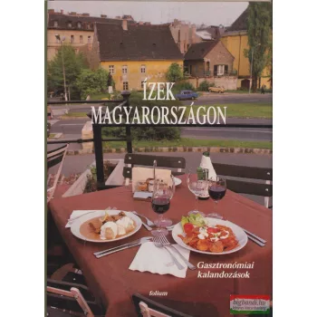   Faragó György - Ízek Magyarországon - Gasztronómiai kalandozások
