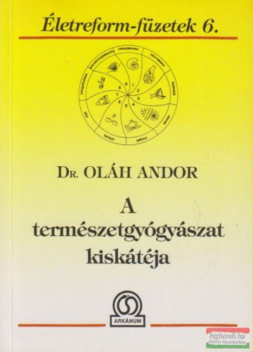 Dr. Oláh Andor - A természetgyógyászat kiskátéja