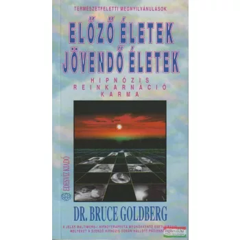 Dr. Bruce Goldberg - Előző életek - jövendő életek