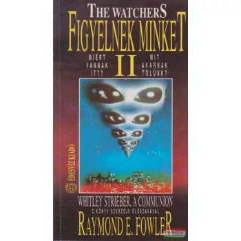 Raymond E. Fowler - Figyelnek minket II.