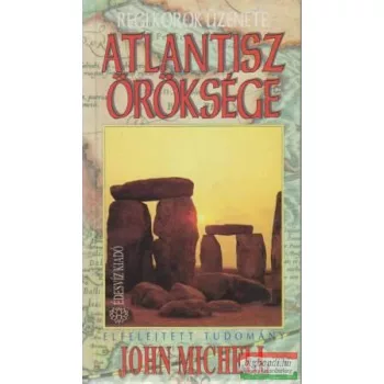 John Michell - Atlantisz öröksége