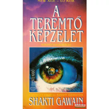 Shakti Gawain - A teremtő képzelet