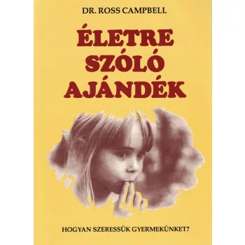Dr. Ross Campbell - Életre szóló ajándék