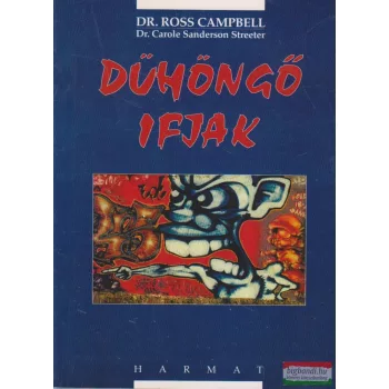   Dr. Ross Campbell, Dr. Carole Sanderson Streeter - Dühöngő ifjak