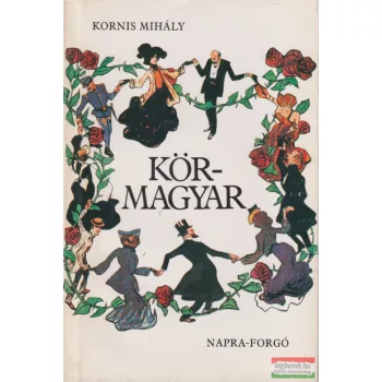   Kornis Mihály, Schnitzler Arthur - Körmagyar / Körbe-körbe 