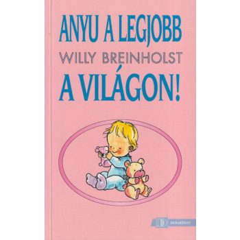 Willy Breinholst - Anyu a legjobb a világon!