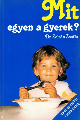 Dr. Zoltán Zsófia - Mit egyen a gyerek?